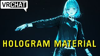 VRChat Hologram Material - Plug & Play Asset