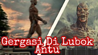 Titan In Real Life! - Raksasa di Lubok Antu - After Effect