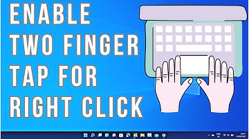 How To Enable Two Finger Tap For Right Click In Windows 11