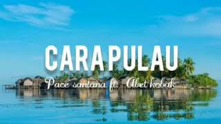 Cara Pulau  Pace Santana Ft Cllet Kabak