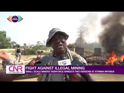 Small scale miners taskforce arrests 2 at Atwima-Mponua for illegal mining | Citi Newsroom