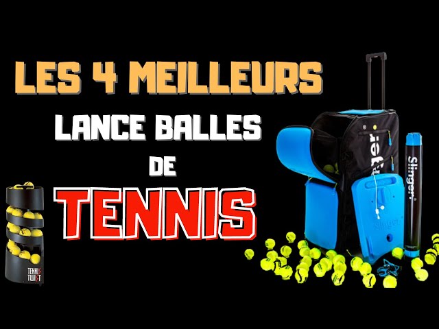 Quel est le meilleur lanceur de balle pour le tennis ? 