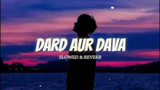 Dard Aur Dava (Slowed & Reverb) || Joshi G || Sad Rap Song 2024 ||