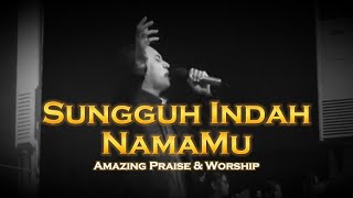 Sungguh Indah NamaMu - Hillsong (Covered By Tony Manuhutu) || GSJA Amazing Grace Kota Kupang