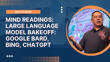 Mind Readings: Large language model bakeoff: Google Bard, Bing + GPT-4 , ChatGPT + GPT-4