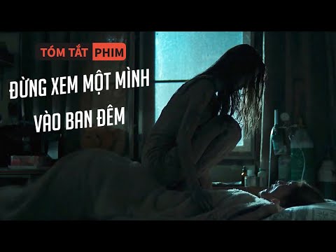 Tóm Tắt Phim: Đừng Nên Xem Phim Này Một Mình Vào Bạn Đêm |Quạc Review Phim|