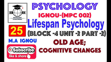 #IGNOU MPC 002|#M. A|#Lifespan Psychology|#Old Age; Cognitive Changes|#Block 4|#Unit 2|#Part 2
