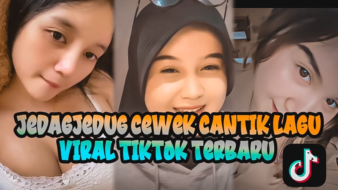 Jedagjedug Cewe Cantik Viral Tiktok 🔥 Lagu Tiktok Terbaru Viral🔥 Youtube 