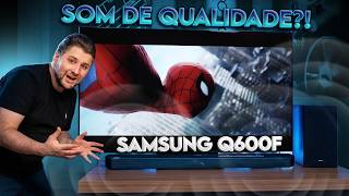 Testamos a Soundbar Samsung Q600F! Vale a pena???