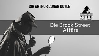 Arthur Conan Doyle - Sherlock Holmes - Die Brook Street Affäre | Krimi Klassiker