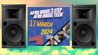 Afro House 3 Step & Afro Tech Mix 17 March 2024 - DjMobe