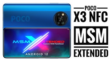 MSM Xtended Android 12 Poco X3 NFC Custom Rom Redefined March 8 2022 Build