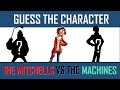 Guess the Character &quot;THE MITCHELLS VS THE MACHINES&quot; || Fun Quiz