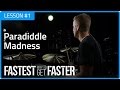 Fastest Way To Get Faster: Paradiddle Madness - Drum Lesson