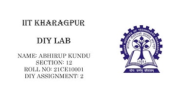 ABHIRUP KUNDU || Section 12 || Roll 21CE10001 || DIY ASSIGNMENT 2 || IIT KHARAGPUR