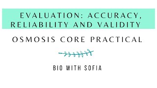 Osmosis Core Practical - EVALUATION: accuracy, reliability and validity - A-Level Biology