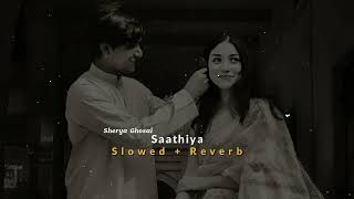 Saathiya Shreya Ghosal Slowed Reverb