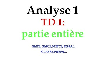 analyse 1: TD1 (partie entière)