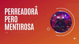 Perreadora Pero Mentirosa - DJ LIENDRO