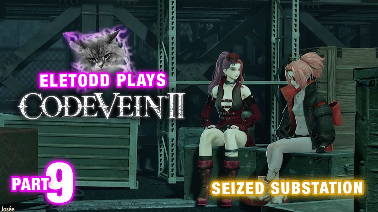Code Vein 2 – Let's Play Pt 9 | Substation Assault & Darkborn Leader Boss | Eletodd Plays