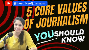 The 5 core principles of journalism