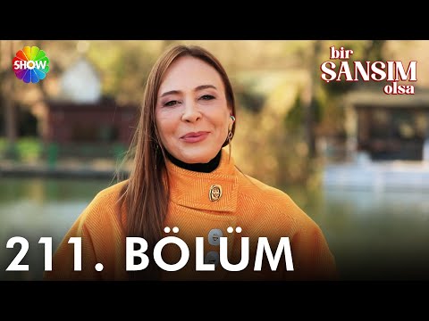 Bir Şansım Olsa 211. Bölüm | 21 Ocak 2023