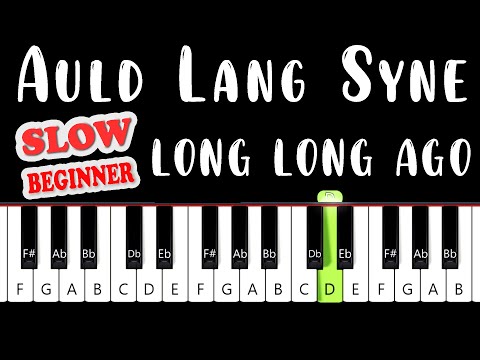 Auld Lang Syne Slow Easy Piano Tutorial Beginner