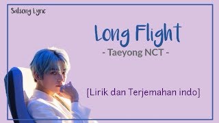 [lyric Han/Rom/Ina] Long Flight - Taeyong (태용) NCT | lirik terjemahan indo