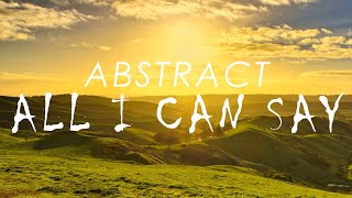 Abstract - All I Can Say