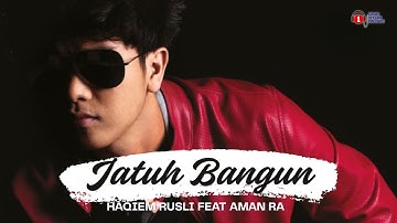 Jatuh Bangun – Haqiem Rusli feat. Aman Ra 🔥 | Lirik Video