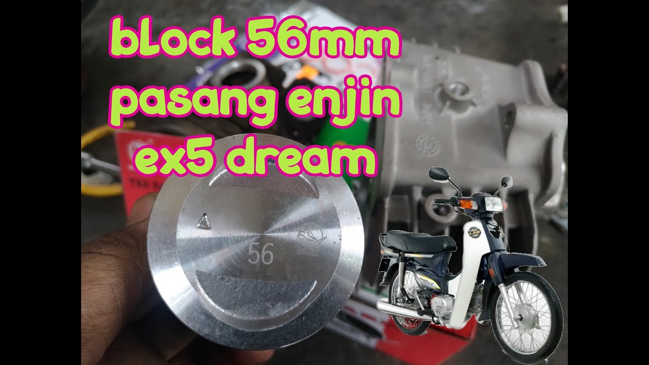 Block 56mm Pasang Enjin Ex5 Dream Youtube