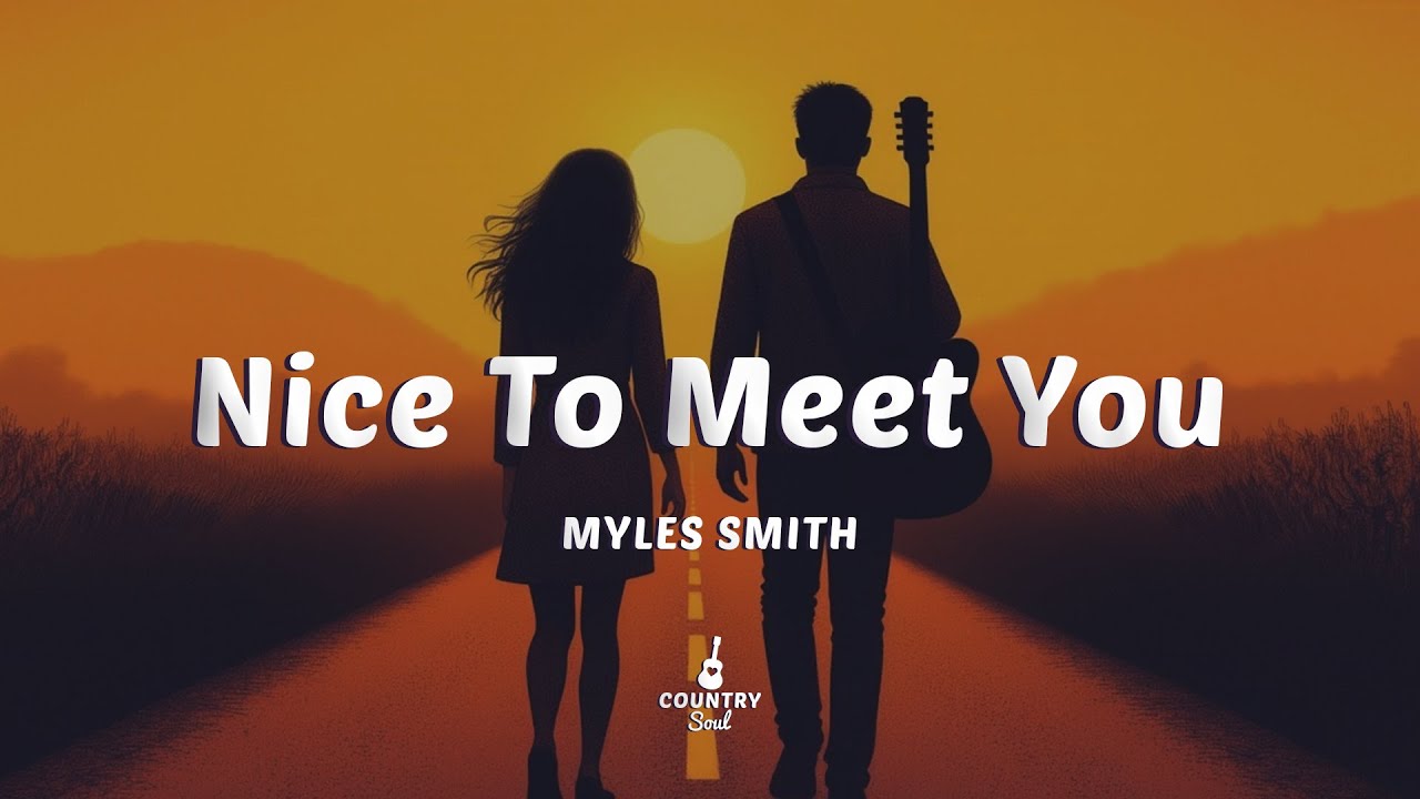Myles Smith - Nice To Meet You (Lyrics) Myles Smith - Nice To Meet You (Lyrics)