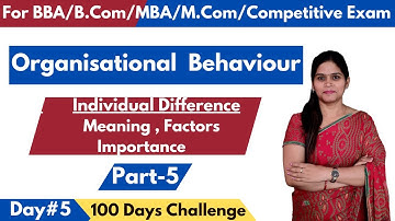 Organisational Behaviour | Individual Behaviour | Individual Difference | Importance | BBA | MBA