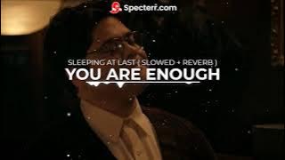 sleeping at last - you are enough ( slowed   reverb )