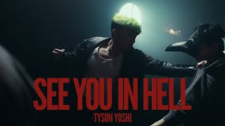 TYSON YOSHI - see you in hell (Official Music Video)