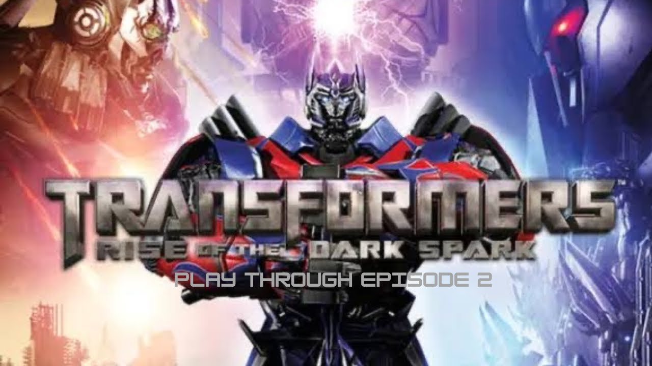 TRANSFORMERS: Rise of the Dark Spark Play through episode 2