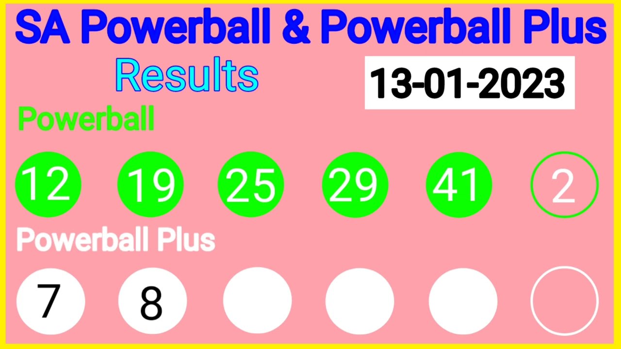 SA powerball & powerball draw results 13 January 2023 SA powerBall