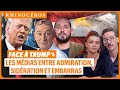 FACE À TRUMP LES MÉDIAS ENTRE ADMIRATION SIDÉRATION ET EMBARRAS