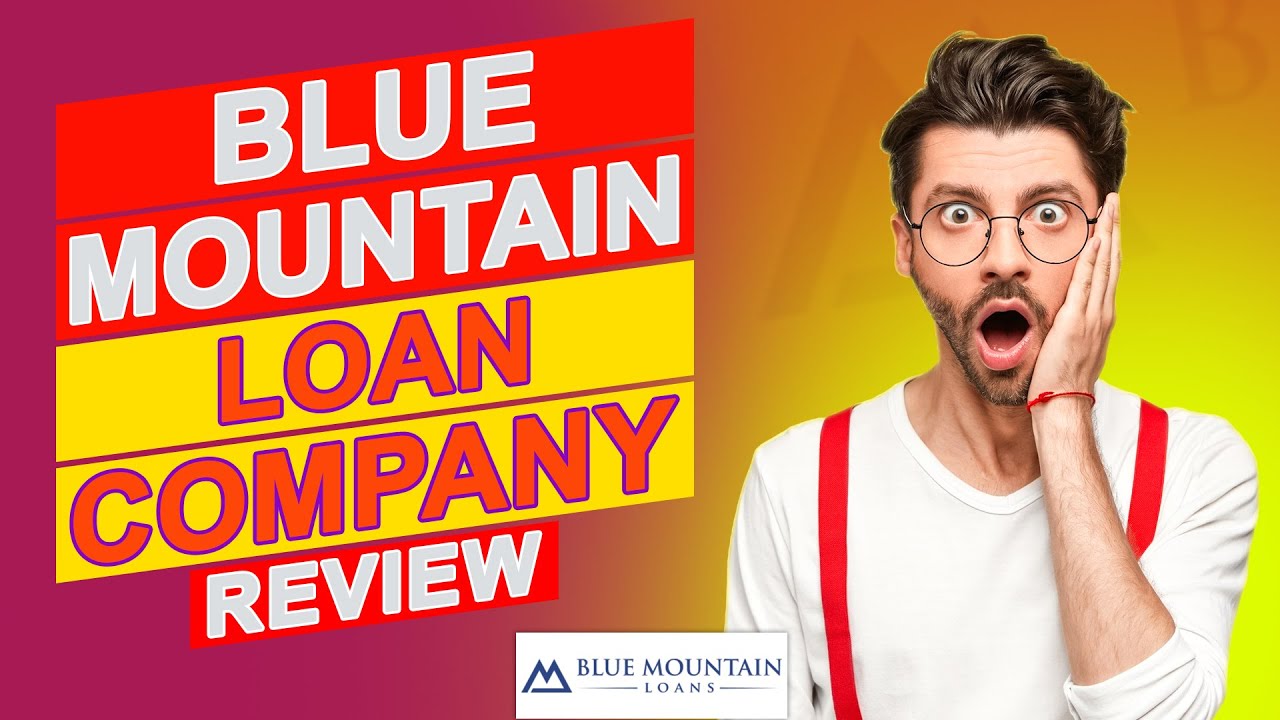 Blue Mountain Loan Company Review - An Honest Opinion (Pros & Cons Discussed)