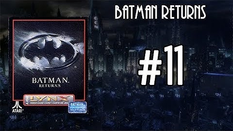 #11 - BATMAN RETURNS (Atari Lynx) | The Caped Crusade