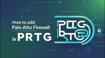 How To Add Palo Alto Firewall in PRTG