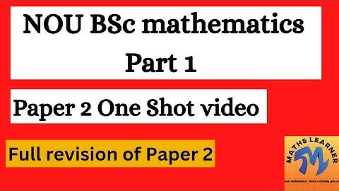 NOU BSc Mathematics Part 1|Paper 1: One shot video|Maths Learner by Kirti|