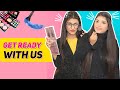 Get Ready With Us Winter Edition Ft. Samreen Ali | Mahjabeen Ali