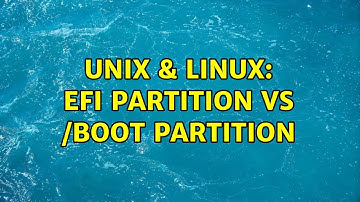 Unix & Linux: EFI partition vs /boot partition
