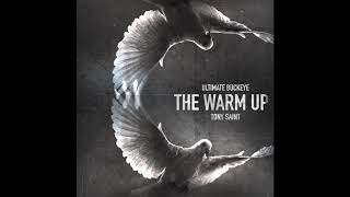 Ultimate Buckeye Ft. Tony Saint The Warmup Official Audio