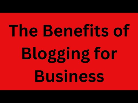 The Benefits of Blogging for Business