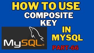 How to Use Composite key in MySQL:part-66