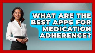 What Are The Best Apps For Medication Adherence? - Schizophrenia Support Network