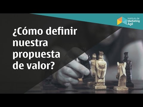 ¿Cómo definir nuestra Propuesta de Valor?