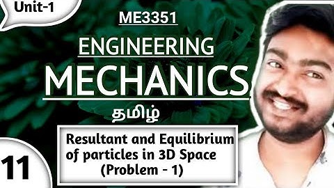 Resultant and Equilibrium of Particles in  3D based Problem | ME3351 Engineering Mechanics in Tamil